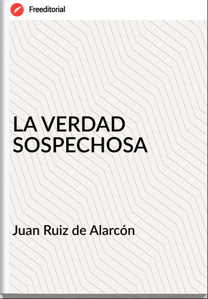 Juan Ruiz de Alarcón  - LA VERDAD SOSPECHOSA