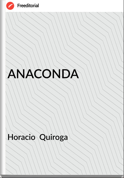Horacio Quiroga ANACONDA