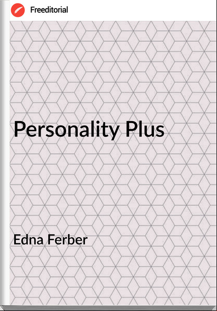 Edna Ferber Personality Plus