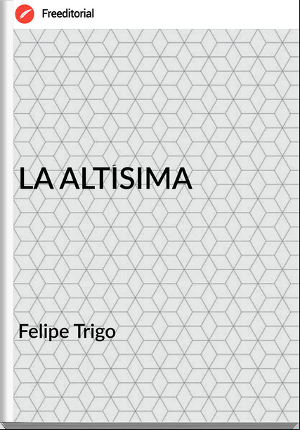 Felipe Trigo - LA ALTÍSIMA