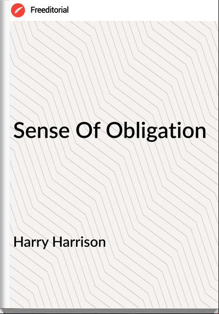 Harry Harrison - Sense Of Obligation