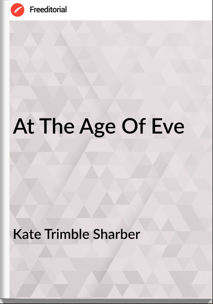 Kate Trimble Sharber At The Age Of Eve