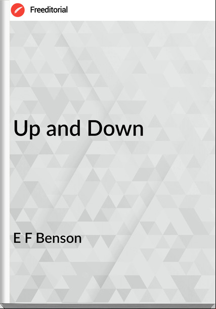 E F Benson Up and Down