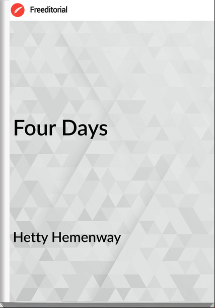 Hetty Hemenway - Four Days