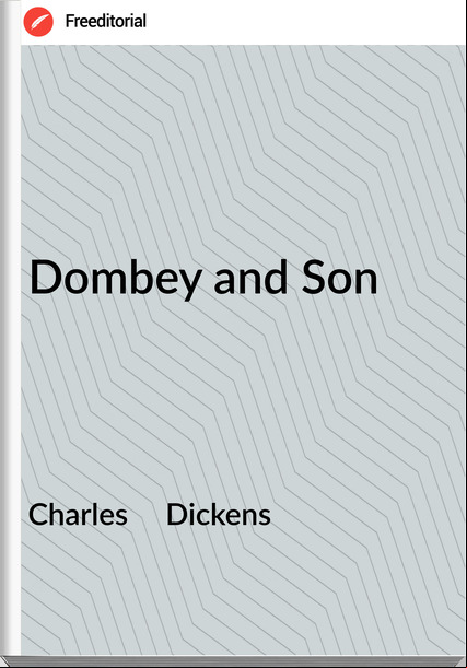 Charles     Dickens - Dombey and Son