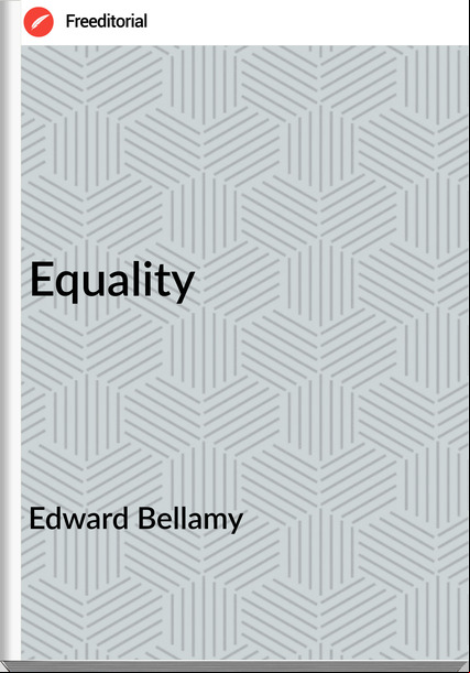 Edward Bellamy - Equality