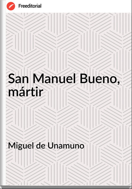  Miguel de Unamuno - San Manuel Bueno, mártir