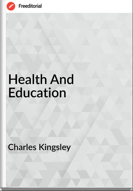 Charles Kingsley Health And Education