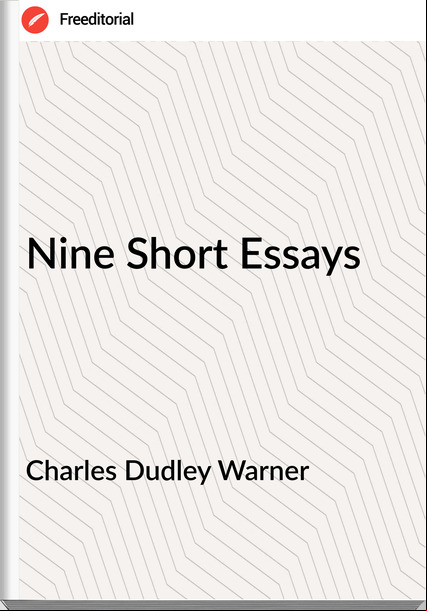 Charles Dudley Warner Nine Short Essays