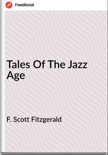 F. Scott Fitzgerald Tales Of The Jazz Age