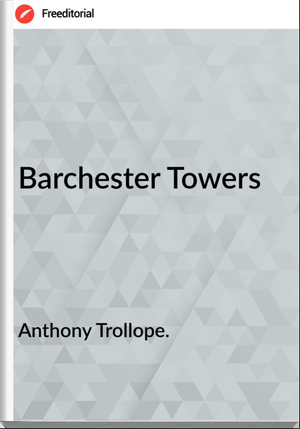 Anthony Trollope. Barchester Towers