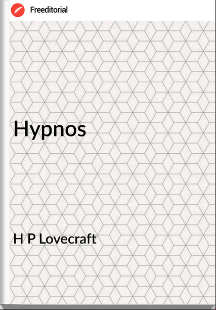 H P Lovecraft  Hypnos 