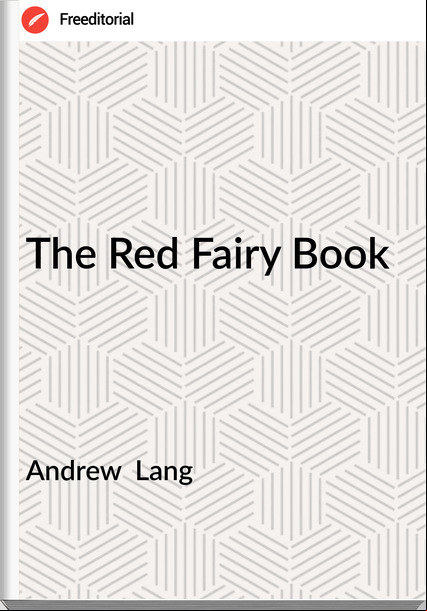 Andrew  Lang - The Red Fairy Book
