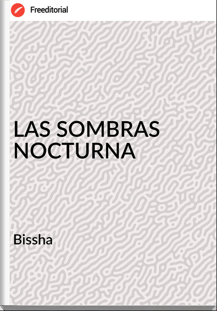 Bissha LAS SOMBRAS NOCTURNA
