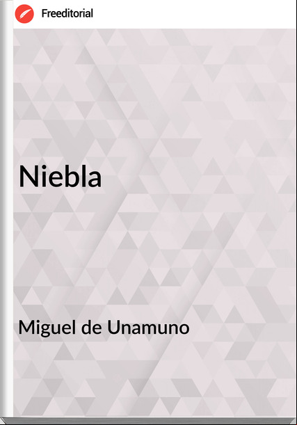  Miguel de Unamuno - Niebla