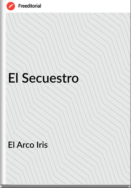 El Arco Iris - El Secuestro