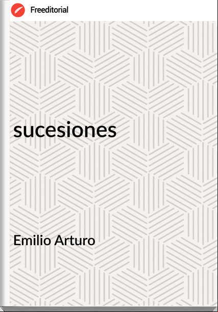 Emilio Arturo - sucesiones