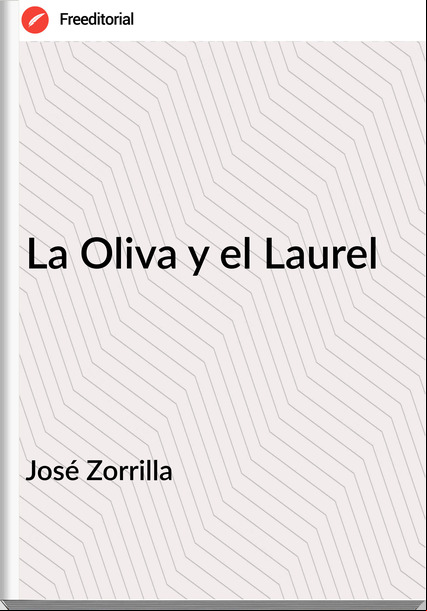 José Zorrilla La Oliva y el Laurel