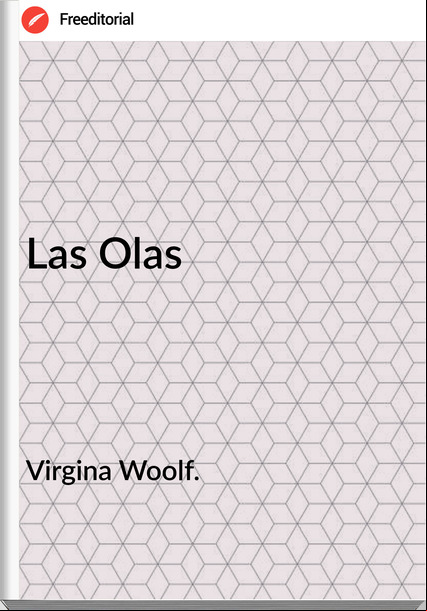 Virgina Woolf. Las Olas