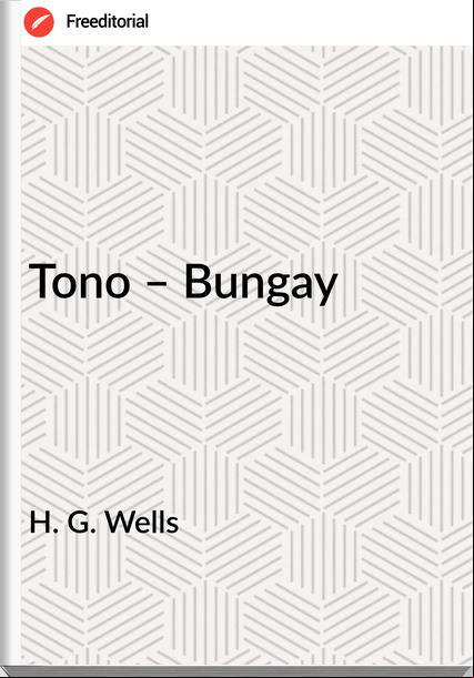   H. G. Wells - Tono – Bungay