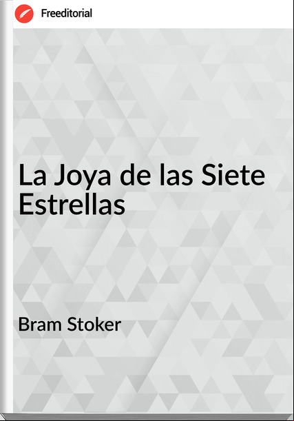 Bram Stoker - La Joya de las Siete Estrellas