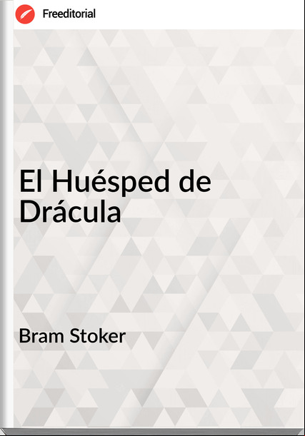 Bram Stoker - El Huésped de Drácula