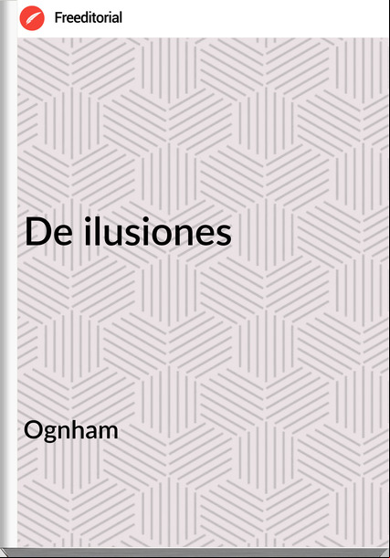 Ognham - De ilusiones