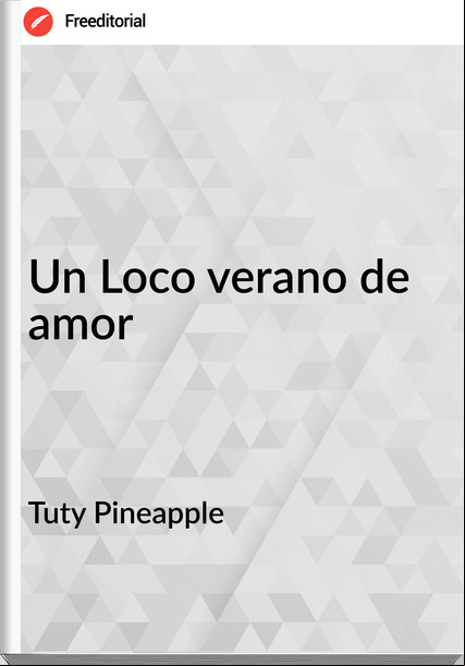 Tuty Pineapple - Un Loco verano de amor