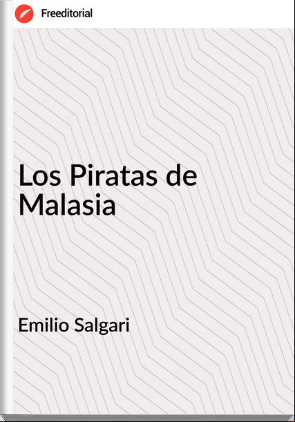 Emilio Salgari - Los Piratas de Malasia