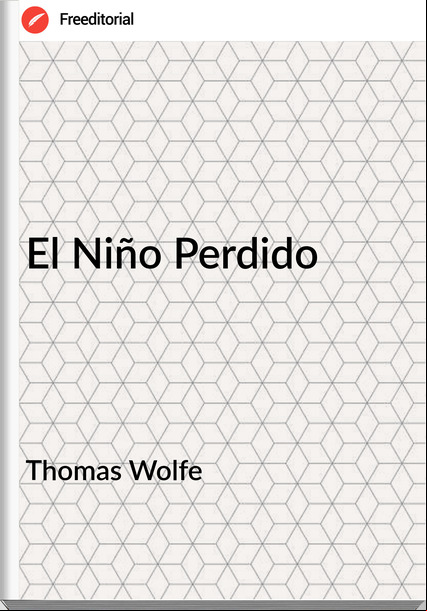 Thomas Wolfe El Niño Perdido