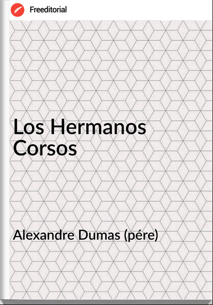 Alexandre Dumas (pére) - Los Hermanos Corsos