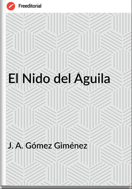 J. A. Gómez Giménez - El Nido del Àguila