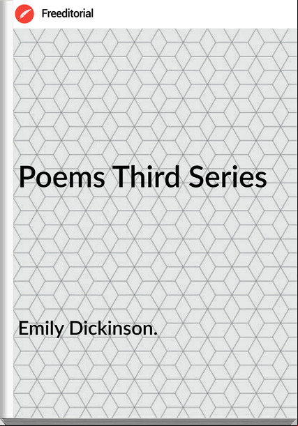 Emily Dickinson. Poems Third Series