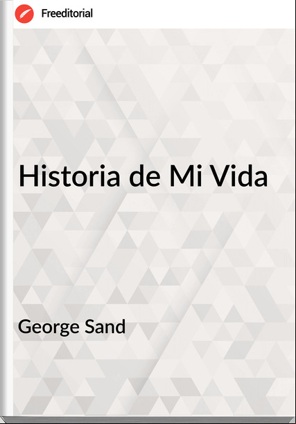 George Sand Historia de Mi Vida