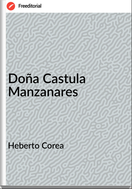 Heberto Corea - Doña Castula Manzanares