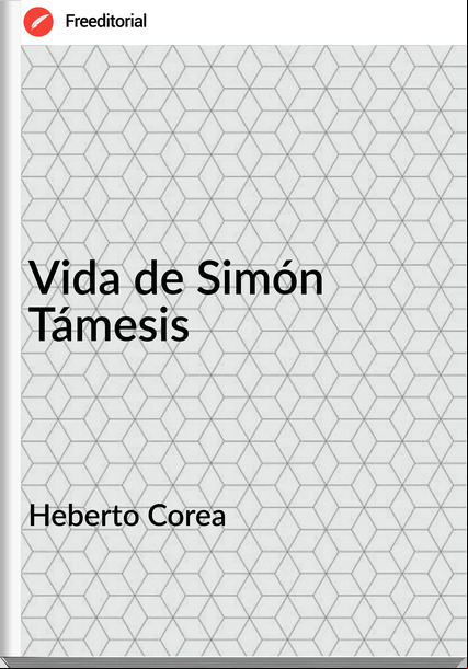 Heberto Corea - Vida de Simón Támesis