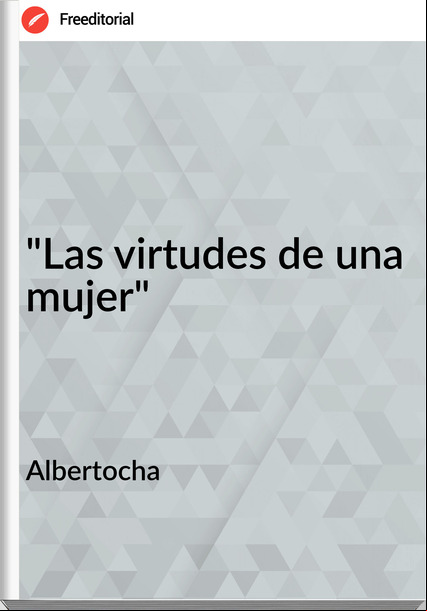 Albertocha - "Las virtudes de una mujer"