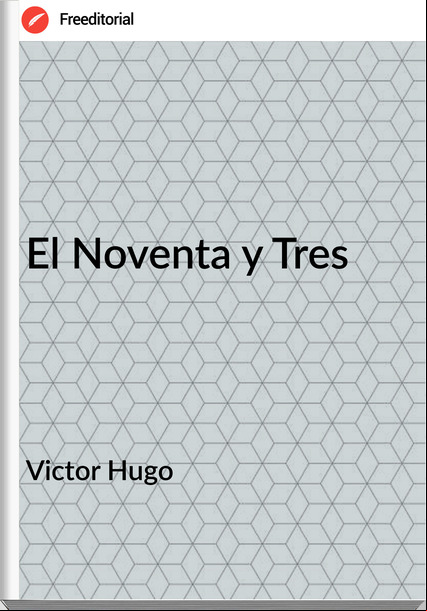 Victor Hugo - El Noventa y Tres