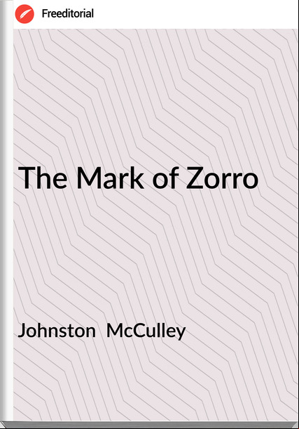 Johnston McCulley The Mark of Zorro