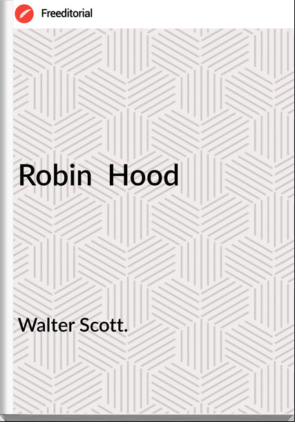 Walter Scott. Robin Hood