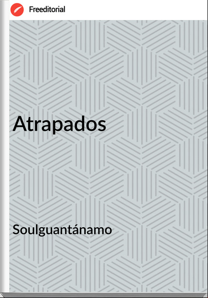 Soulguantánamo Atrapados