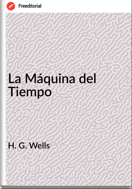   H. G. Wells - La Máquina del Tiempo