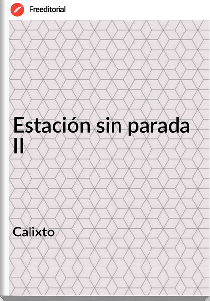 Calixto - Estación sin parada II