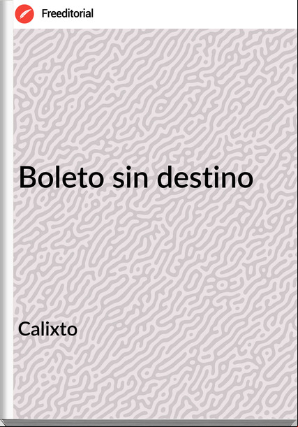 Calixto - Boleto sin destino