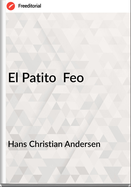 Hans Christian Andersen - El Patito  Feo