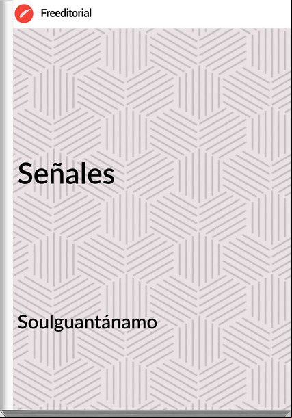 Soulguantánamo Señales
