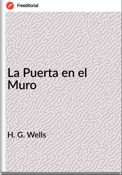   H. G. Wells - La Puerta en el Muro