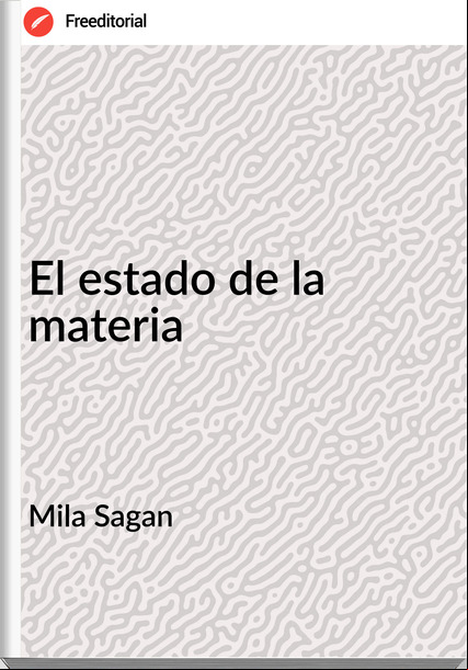 Mila Sagan - El estado de la materia
