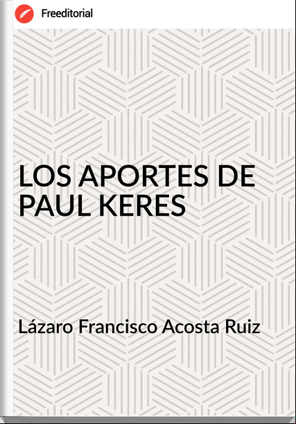 Lázaro Francisco Acosta Ruiz LOS APORTES DE PAUL KERES