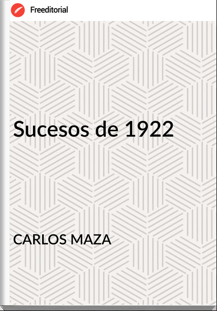 CARLOS MAZA - Sucesos de 1922